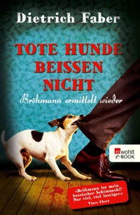 Tote Hunde beißen nicht - Dietrich Faber - E-Book