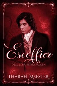 Escoffier: Dem Schuft verfallen - Tharah Meester - E-Book