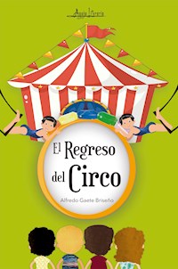 El regreso del circo - Alfredo Gaete Briseño - E-Book