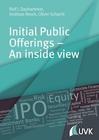 Initial Public Offerings – An inside view - Rolf J. Daxhammer - E-Book