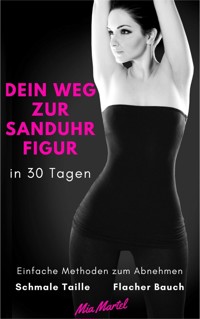 Dein Weg zur Sanduhr Figur in 30 Tagen - Mia Martel - E-Book