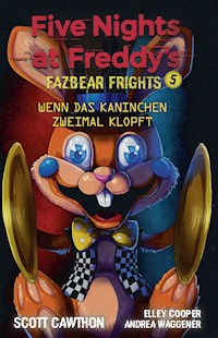 Five Nights at Freddy's - Fazbear Frights 5 - Wenn das Kaninchen zweimal klopft - Scott Cawthon - E-Book