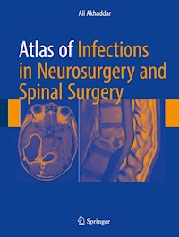 Atlas of Infections in Neurosurgery and Spinal Surgery - Ali Akhaddar - E-Book