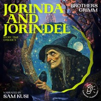 Jorinda and Jorindel (Story Time, Episode 3) - Brothers Grimm - Hörbuch
