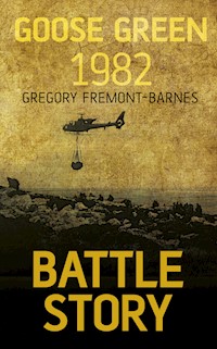 Battle Story: Goose Green 1982 - Gregory Fremont-Barnes - E-Book