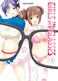 Girls in my Glasses, Band 5 - Yuki Azuma - E-Book