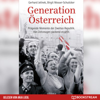Generation Österreich - Prägende Momente der Zweiten Republik. Von Zeitzeugen packend erzählt. (Ungekürzt) - Gerhard Jelinek - Hörbuch