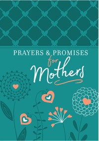 Prayers & Promises for Mothers - BroadStreet Publishing Group LLC - E-Book