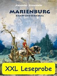 XXL LESEPROBE - Marienburg - Kampf und Schicksal - Alexander Kronenheim - kostenlos E-Book