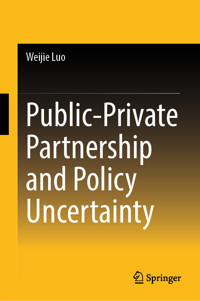 Public-Private Partnership and Policy Uncertainty - Weijie Luo - E-Book