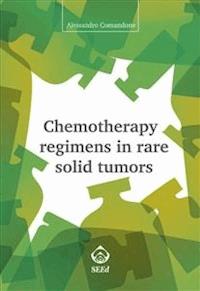 Chemotherapy regimens in rare solid tumors - Alessandro Comandone - E-Book