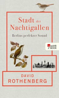 Stadt der Nachtigallen - David Rothenberg - E-Book