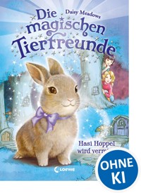 Die magischen Tierfreunde (Band 1) - Hasi Hoppel wird vermisst - Daisy Meadows - E-Book