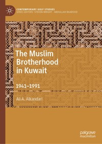 The Muslim Brotherhood in Kuwait - Ali A. Alkandari - E-Book