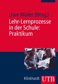 Lehr-Lernprozesse in der Schule: Praktikum -  - E-Book