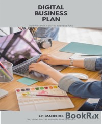 Digital Business Plan: How to Start a Business Plan - J.P. Manchos - E-Book