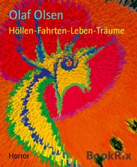 Höllen-Fahrten-Leben-Träume - Olaf Olsen - E-Book