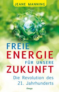 Freie Energie für unsere Zukunft - Jeane Manning - E-Book