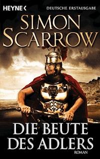 Die Beute des Adlers - Simon Scarrow - E-Book