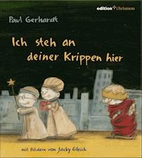 Ich steh an deiner Krippe hier - Paul Gerhardt - E-Book