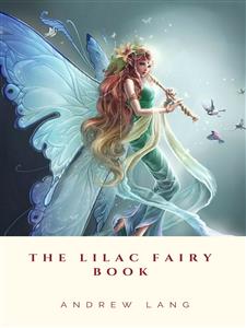 The Lilac Fairy Book - Andrew Lang - E-Book