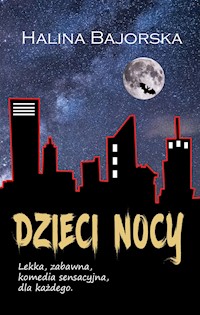Dzieci nocy - Halina Bajorska - E-Book