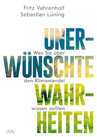Unerwünschte Wahrheiten - Fritz Vahrenholt - E-Book