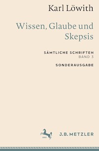Karl Löwith: Wissen, Glaube und Skepsis - Karl Löwith - E-Book