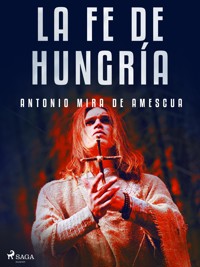 La fe de Hungría - Antonio Mira de Amescua - E-Book