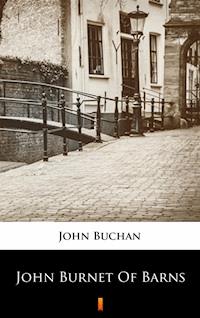 John Burnet of Barns - John Buchan - E-Book