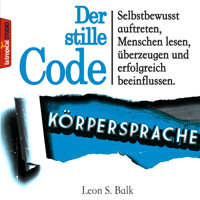 Der stille Code: Körpersprache - Leon S. Balk - Hörbuch