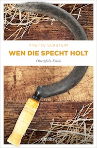 Wen die Specht holt - Yvette Eckstein - E-Book