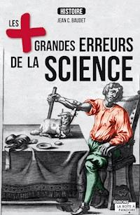 Les plus grandes erreurs de la science - Jean C. Baudet - E-Book