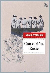 Con cariño, Rosie - Nuala O'Faolain - E-Book