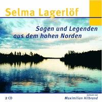 Selma Lagerlöf - Sagen und Legenden aus dem hohen Norden - Selma  Lagerlöf - Hörbuch