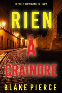 Rien à craindre (Un thriller Juliette Hart du FBI – Livre 1) - Blake Pierce - kostenlos E-Book
