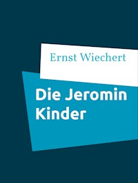 Die Jeromin Kinder - Ernst Wiechert - E-Book