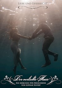 Der verliebte Fluss - Lothar Seifert - E-Book