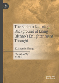 The Eastern Learning Background of Liang Qichao’s Enlightenment Thought - Kuangmin Zheng - E-Book