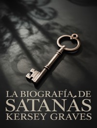 La biografía de Satanás (traducido) - Kersey Graves - E-Book