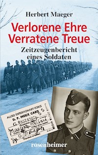 Verlorene Ehre Verratene Treue - Herbert Maeger - E-Book