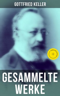 Gesammelte Werke von Gottfried Keller - Gottfried Keller - E-Book