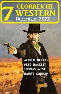 7 Glorreiche Western Dezember 2022 - Barry Gorman - E-Book