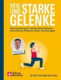 Fitte und starke Gelenke - ganzheitliches Handbuch mit den besten Übungen für gesunde Mobilität - Dr. med. Wolfgang Schillings - E-Book