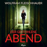 Der gestohlene Abend - Wolfram Fleischhauer - Hörbuch