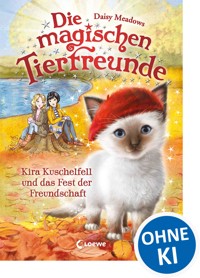 Die magischen Tierfreunde (Band 19) - Kira Kuschelfell und das Fest der Freundschaft - Daisy Meadows - E-Book