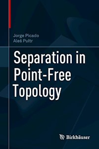 Separation in Point-Free Topology - Jorge Picado - E-Book