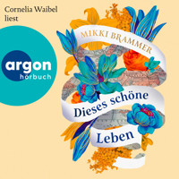 Dieses schöne Leben (Ungekürzte Lesung) - Mikki Brammer - Hörbuch