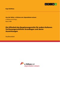 Die Offenheit des Bauplanungsrechts für andere Kulturen. Verfassungsrechtliche Grundlagen und deren Auswirkungen - Kaja Rothfuss - E-Book