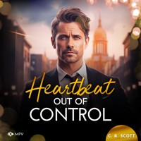 Heartbeat out of Control - C. R. Scott - Hörbuch